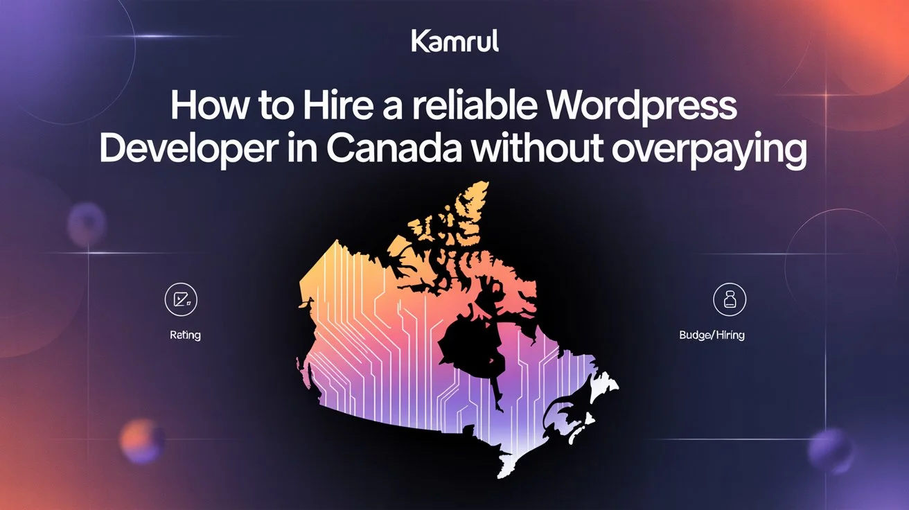 How to Hire a Reliable WordPress Developer in Canada Without Overpaying